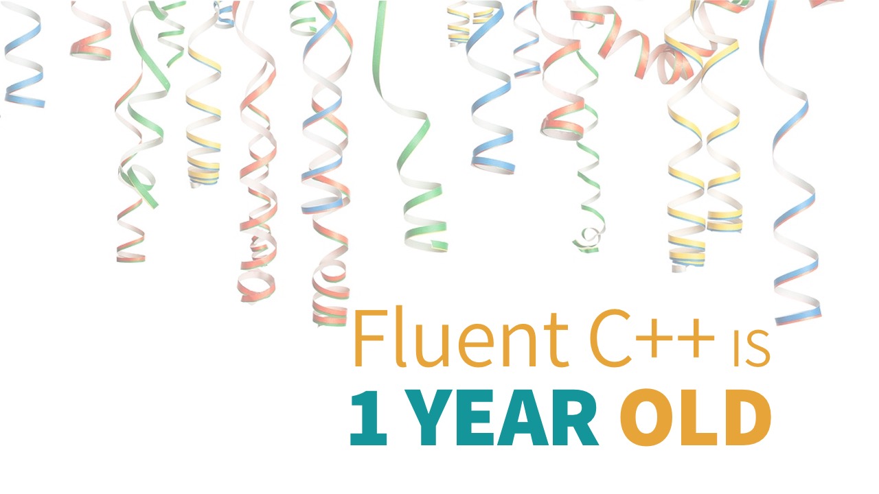 Fluent C++ birthday 1 year old