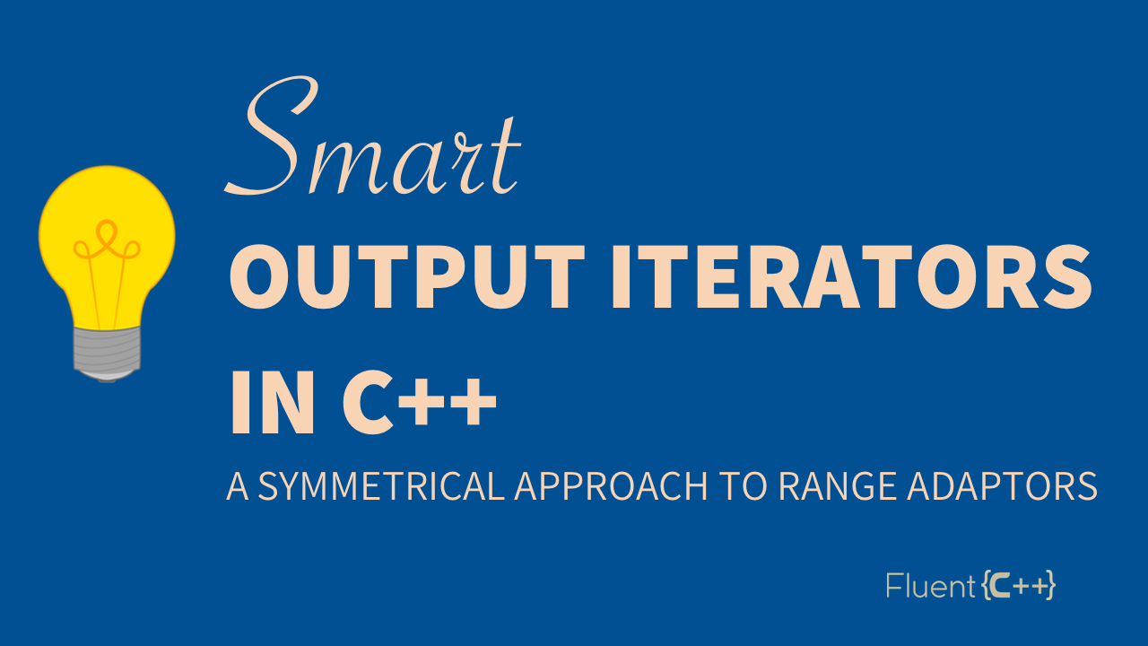 Smart output iterators